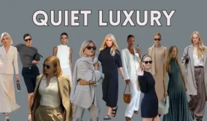 Quiet Luxury Style: How to Dress Elegant on Any Budget